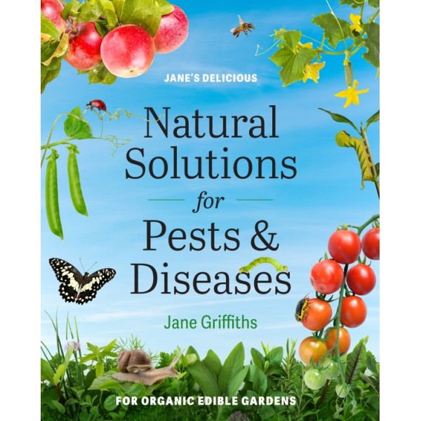 Jane's Delicious Natural Solutions for Pests & Diseases