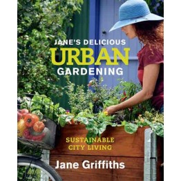 Jane's Delicious Urban Gardening